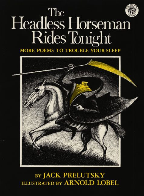 The Headless Horseman Rides Tonight (More Poems to Trouble Your Sleep) by Jack Prelutsky, Arnold Lobel, 9780688117054