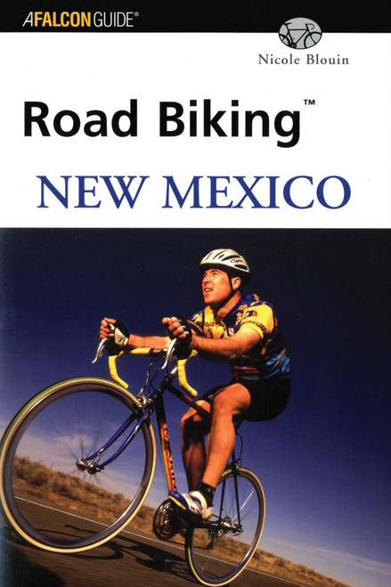 Road Biking™ New Mexico by Nicole Blouin, 9780762711901