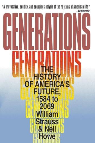Generations (The History of America's Future, 1584 to 2069) by Neil Howe, William Strauss, 9780688119126