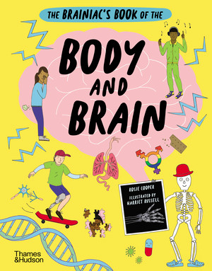 The Brainiac's Book of the Body and Brain by Rosie Cooper, Harriet Russell, 9780500652459
