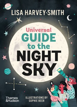 Universal Guide to the Night Sky by Lisa Harvey-Smith, Sophie Beer, 9781760763848