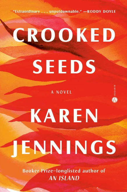 Crooked Seeds (A Novel) by Karen Jennings, 9780593597125