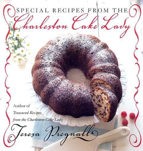 Special Recipes from the Charleston Cake Lady by Teresa Pregnall, 9780688170325