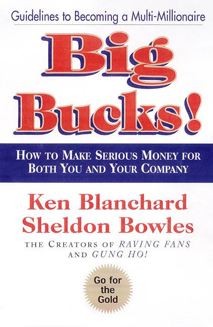 Big Bucks! by Ken Blanchard, Sheldon Bowles, 9780688170356