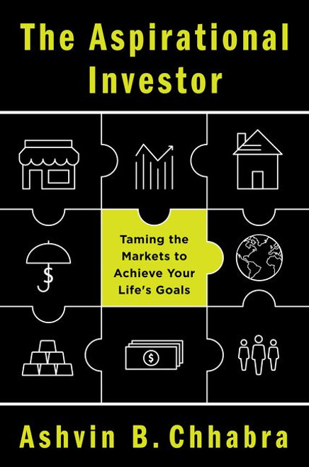 The Aspirational Investor (Taming the Markets to Achieve Your Life's Goals) by Ashvin B. Chhabra, 9780062235091