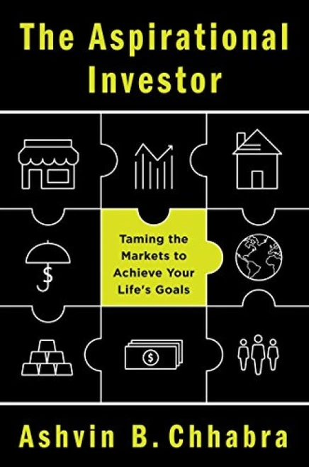 The Aspirational Investor (Taming the Markets to Achieve Your Life's Goals) by Ashvin B. Chhabra, 9780062235091