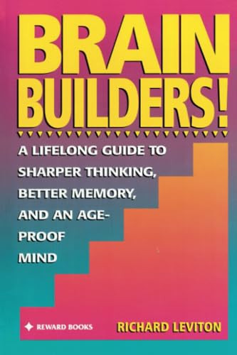 Brain Builders! (A Lifelong Guide to Sharper Thinking, Better Memory, and anAge-Proof Mind) by Richard Leviton, 9780133036039