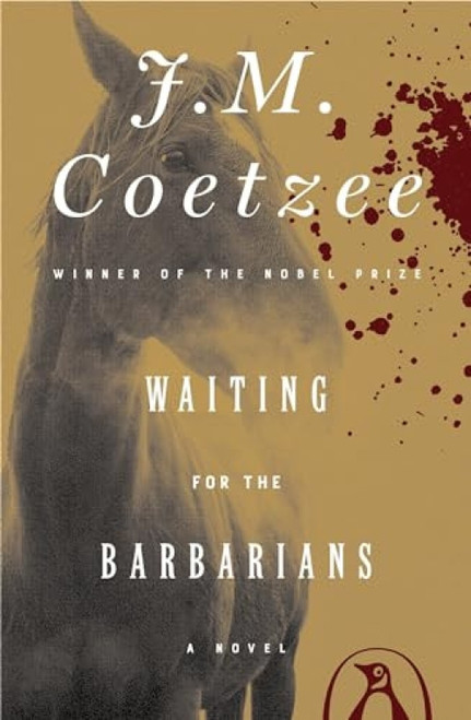 Waiting for the Barbarians (A Novel) by J. M. Coetzee, 9780140061109
