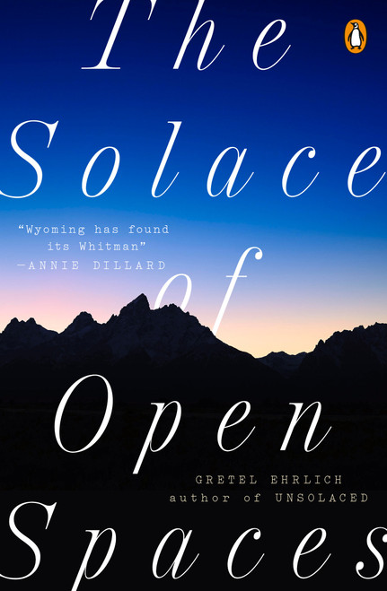 The Solace of Open Spaces by Gretel Ehrlich, 9780140081138