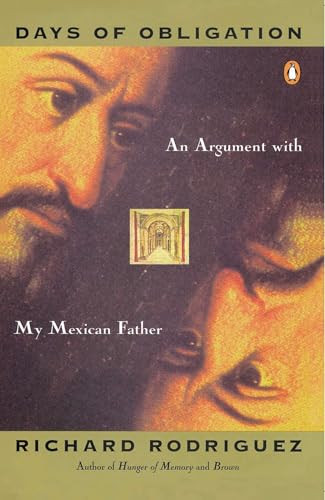 Days of Obligation (An Argument with My Mexican Father) by Richard Rodriguez, 9780140096224