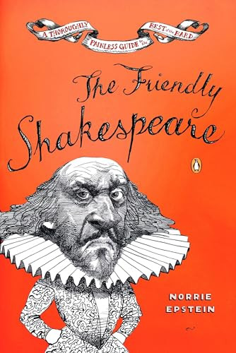 The Friendly Shakespeare (A Thoroughly Painless Guide to the Best of the Bard) by Norrie Epstein, 9780140138863