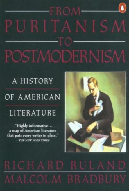 From Puritanism to Postmodernism (A History of American Literature) by Malcolm Bradbury, Richard Ruland, 9780140144352
