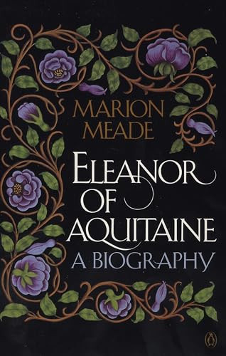 Eleanor of Aquitaine (A Biography) by Marion Meade, 9780140153385