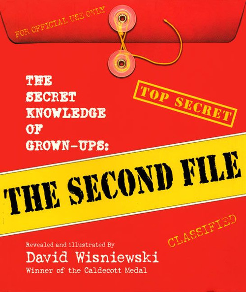 The Secret Knowledge of Grown-ups: The Second File by David Wisniewski, David Wisniewski, 9780688178543