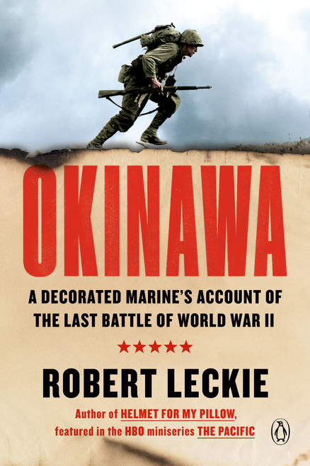 Okinawa (A Decorated Marine's Account of the Last Battle of World War II) by Robert Leckie, 9780140173895