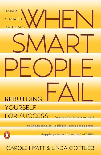 When Smart People Fail (Rebuilding Yourself for Success; Revised Edition) by Carole Hyatt, Linda Gottlieb, 9780140178111