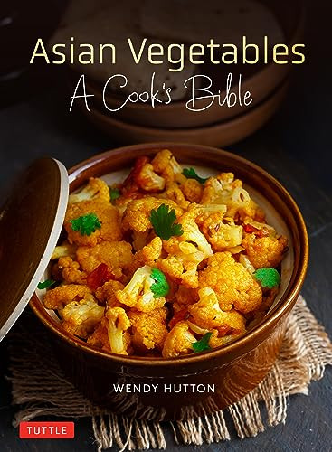 Asian Vegetables: A Cook's Bible by Wendy Hutton, Sui Chen Choi, Masano Kawana, 9780804857437