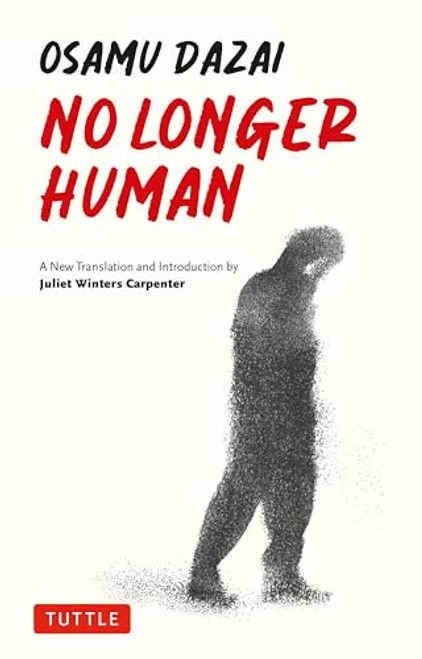 No Longer Human (A New Translation) - 9784805317426 by Osamu Dazai, Juliet Winters Carpenter, 9784805317426