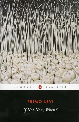 If Not Now, When? by Primo Levi, Will Weaver, Irving Howe, 9780140188936