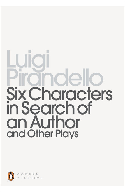 Six Characters in Search of an Author and Other Plays by Luigi Pirandello, Mark Musa, Mark Musa, 9780140189223