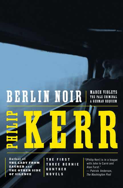 Berlin Noir (The First Three Bernie Gunther Novels) by Philip Kerr, 9780140231700