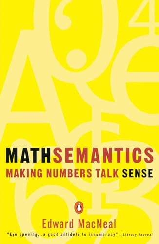 Mathsemantics (Making Numbers Talk Sense) by Edward MacNeal, 9780140234862