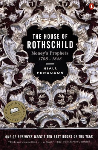 The House of Rothschild (Volume 1: Money's Prophets: 1798-1848) by Niall Ferguson, 9780140240849