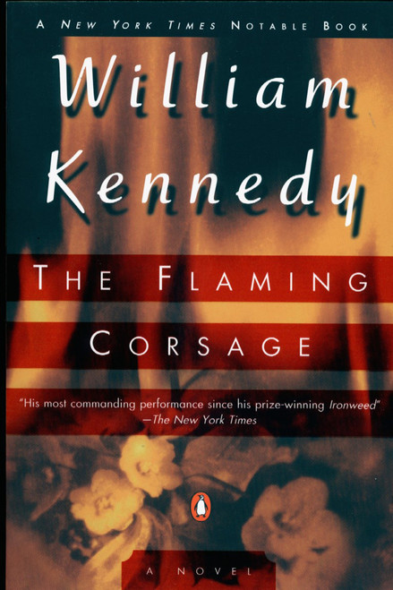 The Flaming Corsage by William Kennedy, 9780140242706