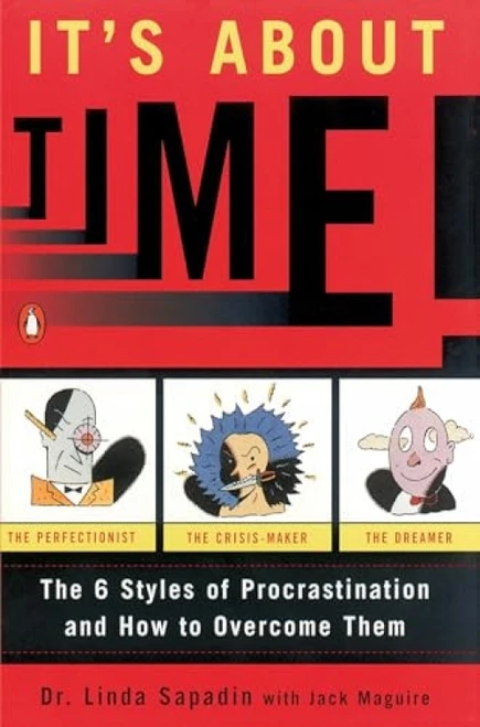 It's About Time! (The Six Styles of Procrastination and How to Overcome Them) by Linda Sapadin, Jack Maguire, 9780140242713