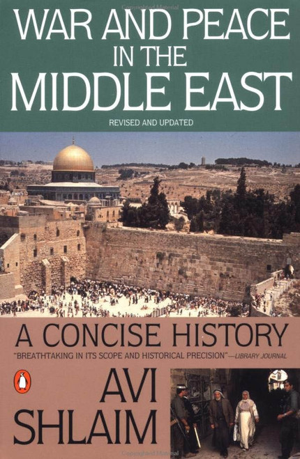 War and Peace in the Middle East (A Concise History, Revised and Updated) by Avi Shlaim, 9780140245646