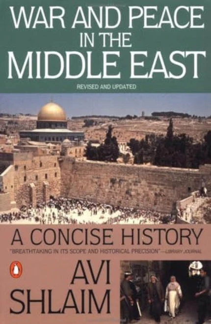 War and Peace in the Middle East (A Concise History, Revised and Updated) by Avi Shlaim, 9780140245646