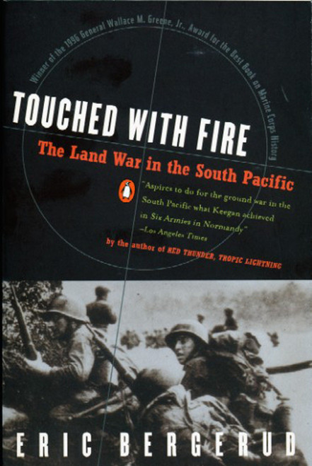 Touched with Fire (The Land War in the South Pacific) by Eric M. Bergerud, 9780140246964