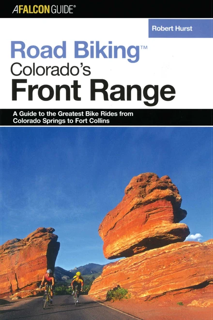 Road Biking™ Colorado's Front Range by Robert Hurst, 9780762737390