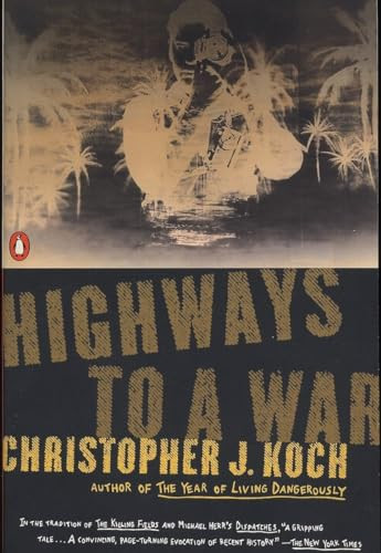 Highways to a War by Christopher J. Koch, 9780140247572