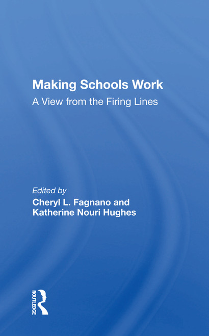 Making Schools Work (A View From The Firing Lines) - 9780367159016 by Cheryl L. Fagnano, 9780367159016
