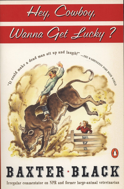 Hey Cowboy, Wanna Get Lucky? by Baxter F. Black, 9780140250930