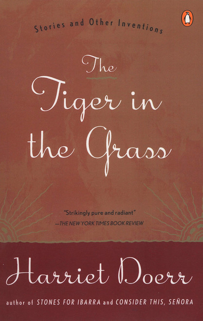 The Tiger in the Grass (Stories and Other Inventions) by Harriet Doerr, 9780140251487