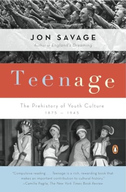 Teenage (The Prehistory of Youth Culture: 1875-1945) by Jon Savage, 9780140254150