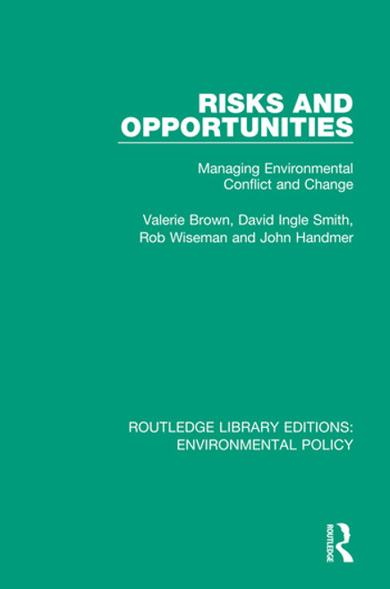 Risks and Opportunities (Managing Environmental Conflict and Change) - 9780367221850 by Valerie Brown, David Ingle Smith, Rob Wiseman, John Handmer, 9780367221850
