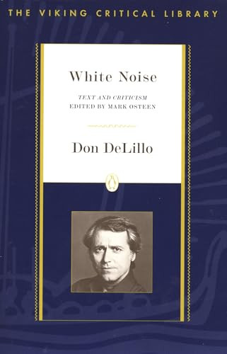 White Noise (Text and Criticism) by Don DeLillo, Mark Osteen, 9780140274981