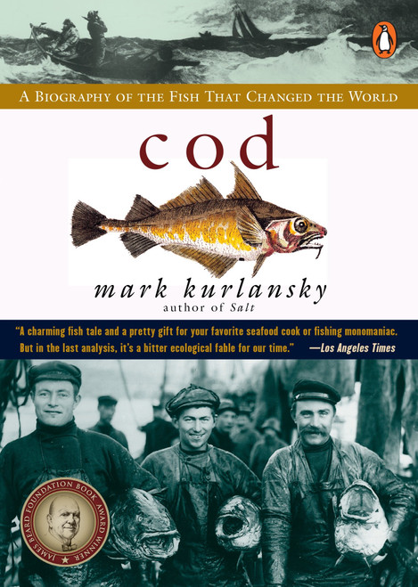 Cod (A Biography of the Fish that Changed the World) by Mark Kurlansky, 9780140275018