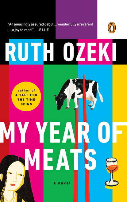 My Year of Meats (A Novel) by Ruth Ozeki, 9780140280463
