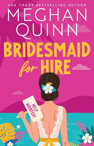 Bridesmaid for Hire by Meghan Quinn, 9781728294360