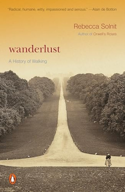 Wanderlust (A History of Walking) by Rebecca Solnit, 9780140286014