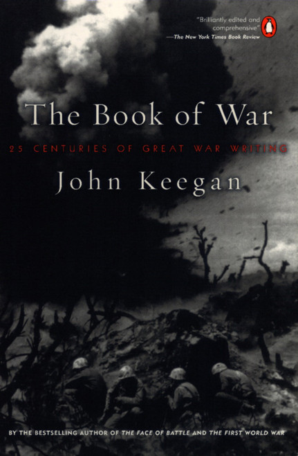 The Book of War (25 Centuries of Great War Writing) by John Keegan, 9780140296556