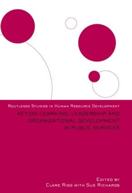 Action Learning, Leadership and Organizational Development in Public Services - 9780415488044 by Clare Rigg, Sue Richards, 9780415488044