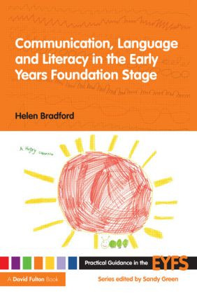 Communication, Language and Literacy in the Early Years Foundation Stage - 9780415474276 by Helen Bradford, 9780415474276