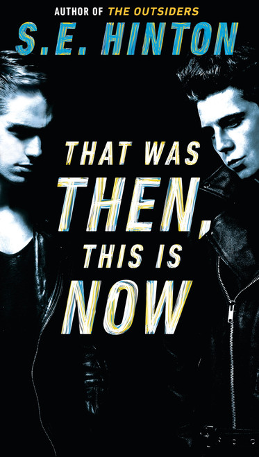 That Was Then, This Is Now by S. E. Hinton, 9780140389661