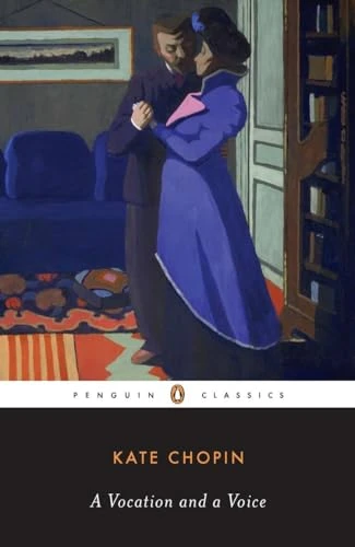 A Vocation and a Voice (Stories) by Kate Chopin, Emily Toth, Emily Toth, 9780140390780