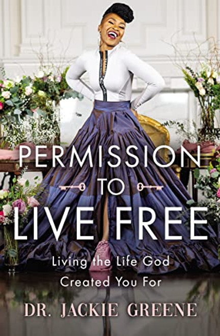 Permission to Live Free (Living the Life God Created You For) - 9781400241644 by Jackie Greene, 9781400241644
